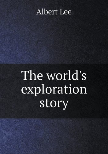 Cover for Albert Lee · The World's Exploration Story (Paperback Book) (2013)