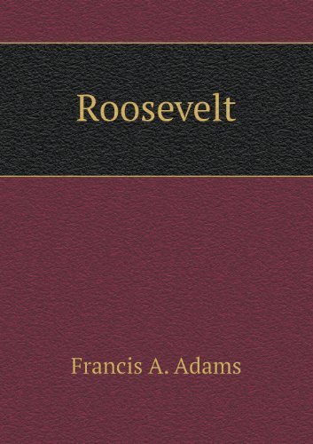 Cover for Francis A. Adams · Roosevelt (Taschenbuch) (2013)