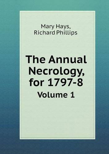 Cover for Richard Phillips · The Annual Necrology, for 1797-8 Volume 1 (Paperback Book) (2013)