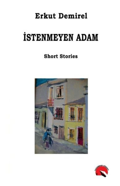 Cover for Erkut Demirel · Istenmeyen Adam (Paperback Bog) (2017)