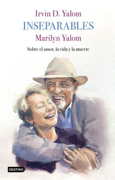 Inseparables - Irvin D. Yalom - Bücher - Editorial Planeta, S. A. - 9786070794711 - 21. Februar 2023