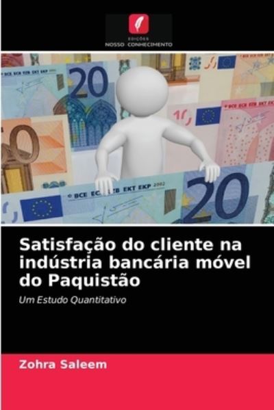 Cover for Zohra Saleem · Satisfacao do cliente na industria bancaria movel do Paquistao (Paperback Book) (2021)