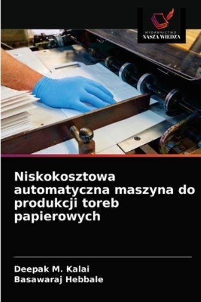 Cover for Deepak M Kalai · Niskokosztowa automatyczna maszyna do produkcji toreb papierowych (Paperback Book) (2021)