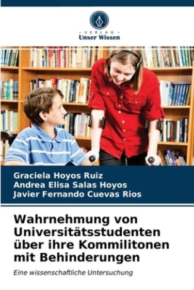 Cover for Graciela Hoyos Ruiz · Wahrnehmung von Universitatsstudenten uber ihre Kommilitonen mit Behinderungen (Paperback Book) (2021)