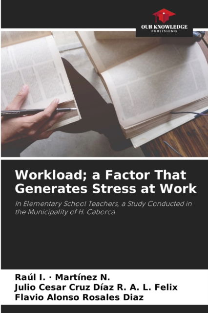 Cover for Raul I - Martinez N · Workload; a Factor That Generates Stress at Work (Paperback Book) (2021)
