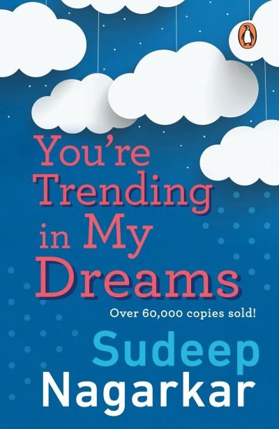 You're Trending in My Dreams - Sudeep Nagarkar - Książki - Random House, India - 9788184006711 - 22 listopada 2017
