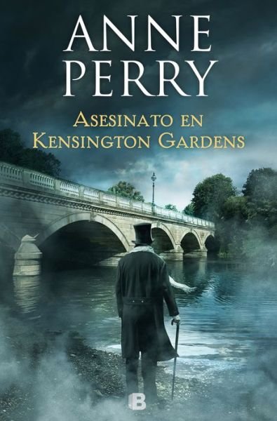 Asesinato en Kensington Gardens / Murder on the Serpentine - Anne Perry - Libros - Ediciones B - 9788466665711 - 3 de septiembre de 2019