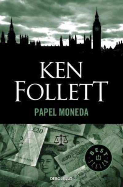 Cover for Ken Follett · Papel Moneda / Paper Money (Taschenbuch) (2017)