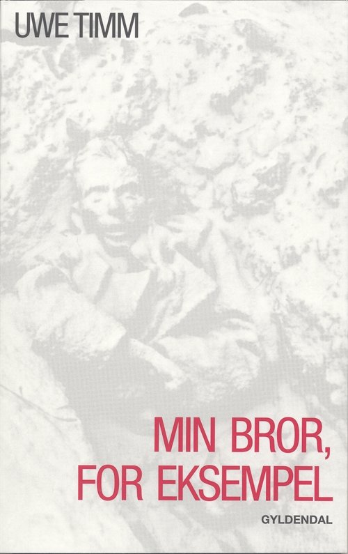 Cover for Uwe Timm · Min bror, for eksempel (Sewn Spine Book) [1. Painos] (2005)
