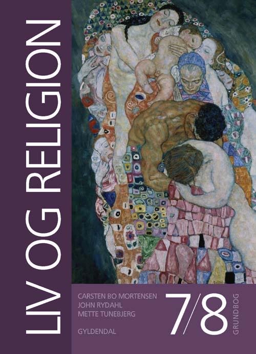 Cover for John Rydahl; Carsten Bo Mortensen; Mette Tunebjerg · Liv og religion: Liv og religion 7/8 (Bound Book) [1st edition] [Indbundet] (2008)
