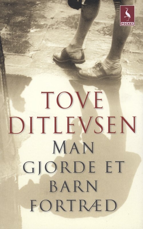 Cover for Tove Ditlevsen · Gyldendal Pocket: Man gjorde et barn fortræd (Bog) [5. udgave] [Pocket] (2009)