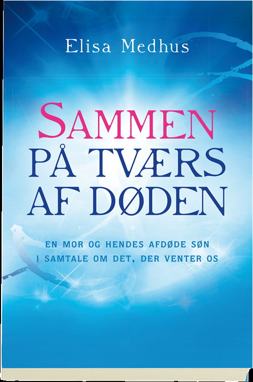 Sammen på tværs af døden - Elisa Medhus - Books - Gyldendal - 9788703067711 - July 27, 2015