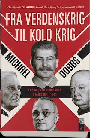 Cover for Michael Dobbs · Fra verdenskrig til kold krig (Heftet bok) [1. utgave] (2015)