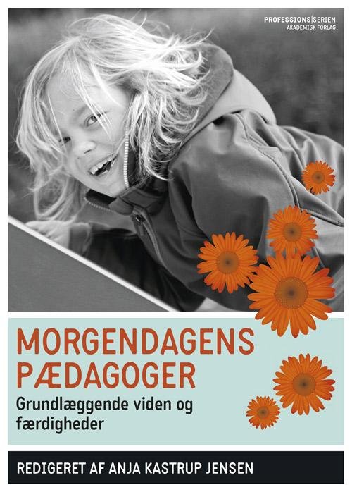 Cover for Anja Kastrup Jensen · Morgendagens pædagoger (Sewn Spine Book) [1st edition] (2014)
