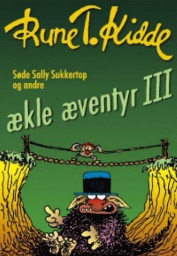 Cover for Rune T. Kidde · Søde Sally Sukkertop, 3: Søde Sally Sukkertop og andre ækle æventyr (Indbundet Bog) [1. udgave] (1999)