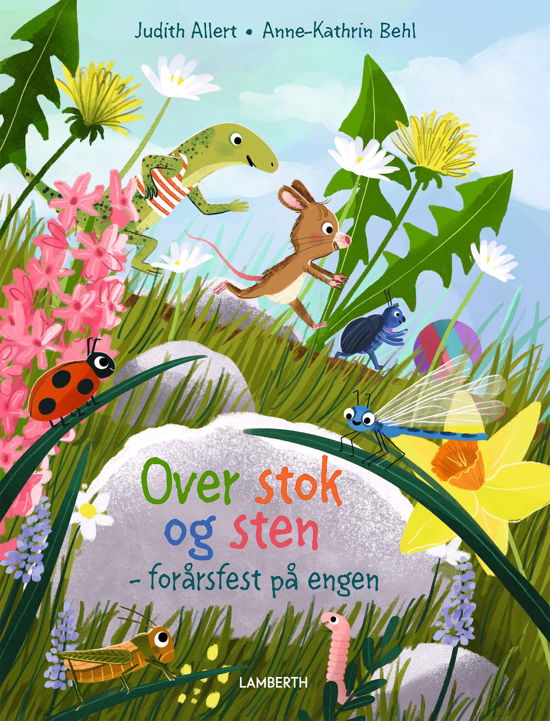 Over stok og sten - forårsfest på engen - Judith Allert - Bøger - LAMBERTH - 9788775660711 - 15. juli 2022