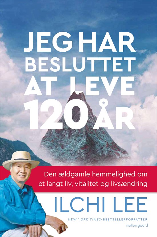 Cover for Ilchi Lee · Jeg hat besluttet at leve i 120 år (Sewn Spine Book) [1.º edición] (2022)