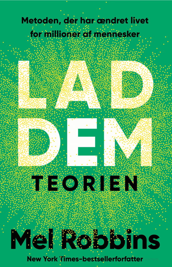 Cover for Mel Robbins · Lad dem-teorien (Sewn Spine Book) [1st edition] (2025)
