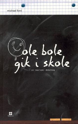 Cover for Michael Ford · Ole Bole gik i skole (Sewn Spine Book) [1. wydanie] (2002)