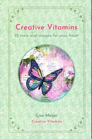 Cover for Lise Meijer · Creative Vitamins - 32 texts and images for your soul (Paperback Book) [1er édition] (2023)