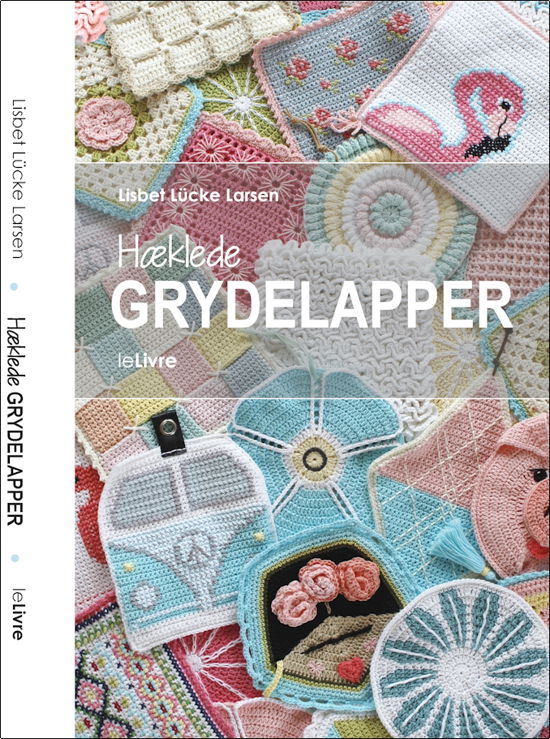 Cover for Lisbet Lücke Larsen · Hæklede GRYDELAPPER (Indbundet Bog) [1. udgave] (2017)