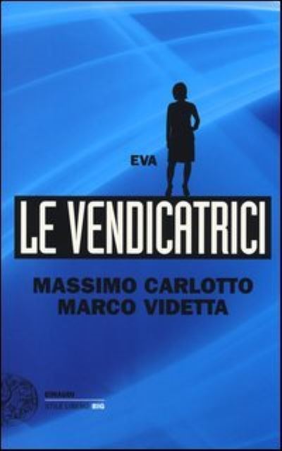 Cover for Massimo Carlotto · Eva. Le vendicatrici (Taschenbuch) (2014)