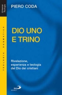 Cover for Piero Coda · Dio Uno E Trino. Rivelazione, Esperienza E Teologia Del Dio Dei Cristiani (Book)