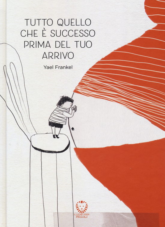 Cover for Yael Frankel · Tutto Quello Che E Successo Prima Del Tuo Arrivo. Ediz. A Colori (Book)