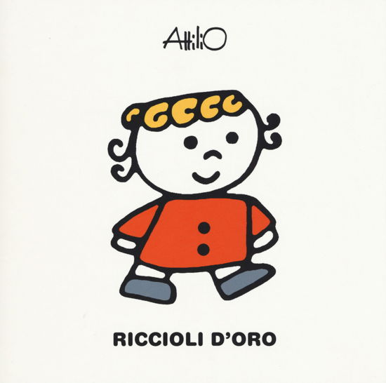Cover for Attilio Cassinelli · Riccioli D'oro. Le Mini Fiabe Di Attilio. Ediz. A Colori (Book)
