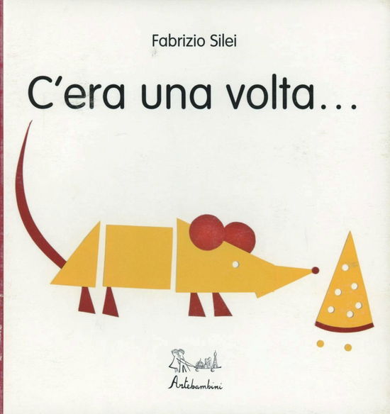 Cover for Fabrizio Silei · C'era Una Volta.... Ediz. Illustrata (Book)