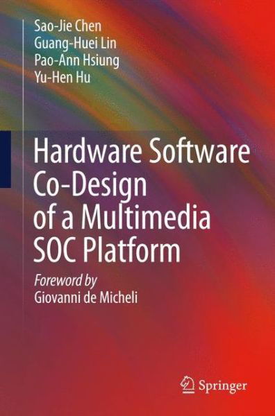 Cover for Sao-Jie Chen · Hardware Software Co-Design of a Multimedia SOC Platform (Paperback Bog) [Softcover reprint of hardcover 1st ed. 2009 edition] (2010)
