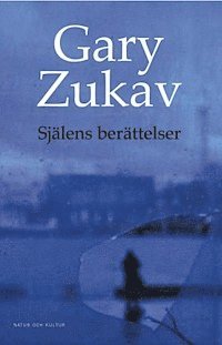 Själens berättelser - Gary Zukav - Books - Natur & Kultur - 9789127084711 - August 9, 2001