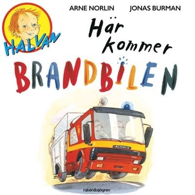 Cover for Arne Norlin · Halvan: Här kommer brandbilen (Audiobook (MP3)) (2019)
