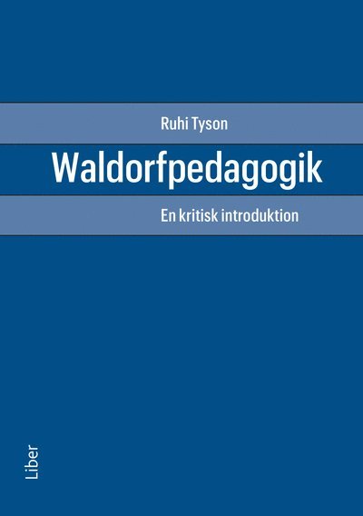 Cover for Ruhi Tyson · Waldorfpedagogik : en kritisk introduktion (Paperback Book) [Ned edition] (2025)