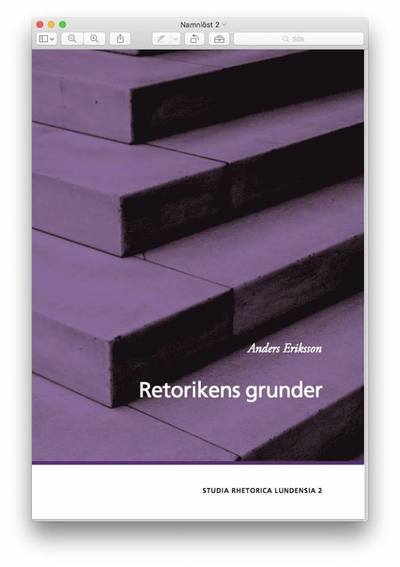 Cover for Anders Eriksson · Studia Rhetorica Lundensia: Retorikens grunder (Book) (2017)