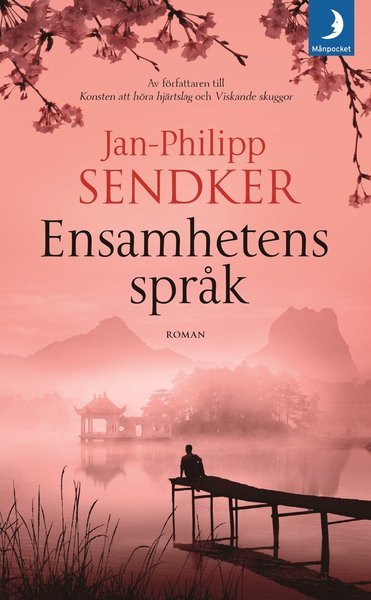 Cover for Jan-Philipp Sendker · Kina-trilogin: Ensamhetens språk (Paperback Book) (2018)