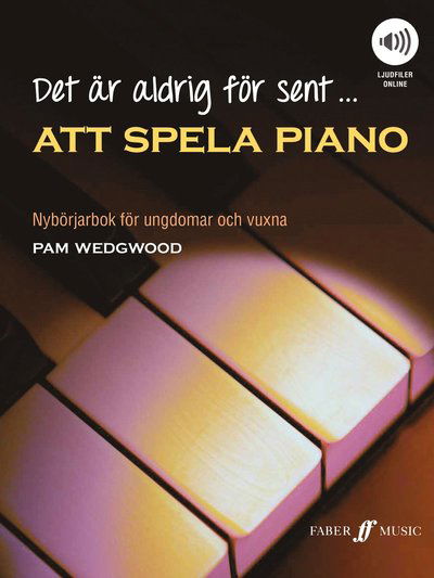 Cover for Pam Wedgwood · Det är aldrig för sent att spela piano, ljudfiler online (Bog) (2022)