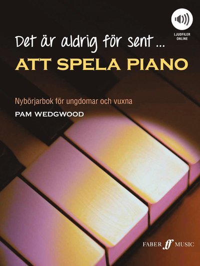 Cover for Pam Wedgwood · Det är aldrig för sent att spela piano, ljudfiler online (Buch) (2022)