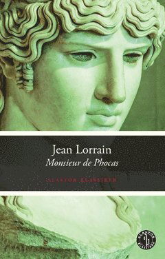 Monsieur de Phocas - Jean Lorrain - Books - Alastor Press - 9789189633711 - October 19, 2020