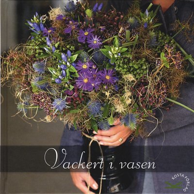 Cover for Gunnel Carlsson · Vackert i vasen (Indbundet Bog) (2009)