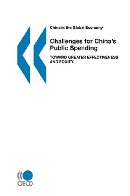 Cover for Oecd Organisation for Economic Co-operation and Develop · China in the Global Economy Challenges for China's Public Spending:  Toward Greater Effectiveness and Equity (Taschenbuch) (2008)