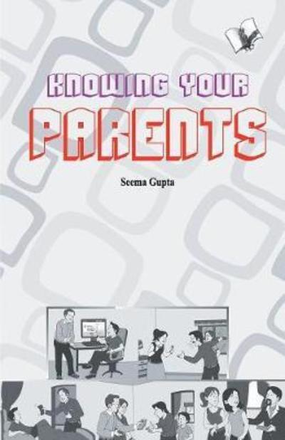 Cover for Seema Gupta · Knowing Your Parent (Paperback Book) (2017)