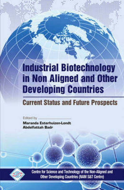 Cover for Center, Nam &amp; · Industrial Biotechnology in Non Aligned and Other Developing Countries Current Status and Future Prospects (Hardcover Book) (2014)