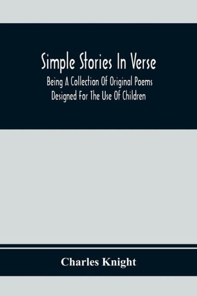 Cover for Charles Knight · Simple Stories In Verse (Paperback Book) (2020)