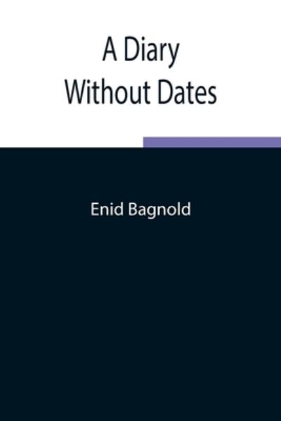 Cover for Enid Bagnold · A Diary Without Dates (Taschenbuch) (2021)