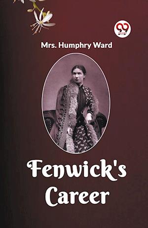 Cover for Mrs Humphry Ward · FENWICK'S CAREER (Edition2023) (Paperback Book) (2023)