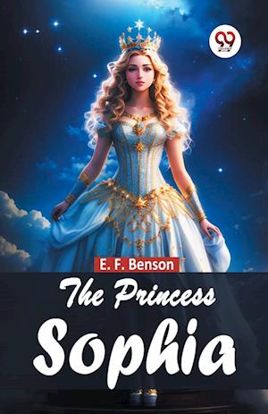 Cover for E. F. Benson · The Princess Sophia (Paperback Book) (2024)