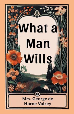 Cover for Mrs George de Horne Vaizey · What a Man Wills (Edition2024) (Paperback Book) (2024)