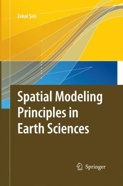 Cover for Zekai Sen · Spatial Modeling Principles in Earth Sciences (Paperback Book) [2009 edition] (2014)