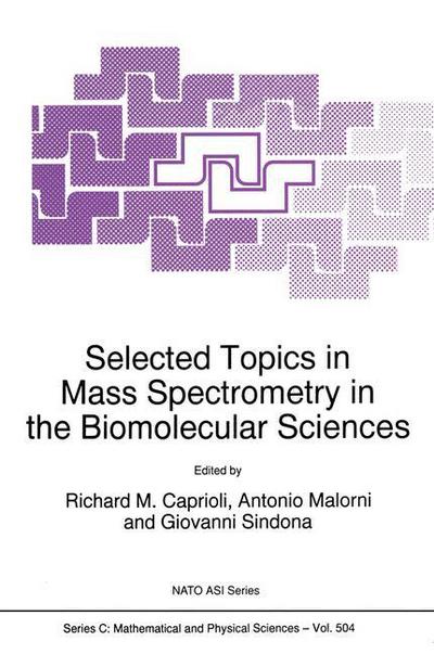 Selected Topics in Mass Spectrometry in the Biomolecular Sciences - NATO Science Series C - Richard M Caprioli - Boeken - Springer - 9789401061711 - 9 november 2012